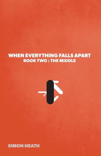 Cover for Simon Heath · When Everything Falls Apart : Book Two (Paperback Book) (2021)