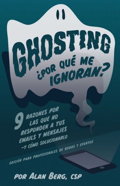 Cover for Alan Berg · Ghosting ¿Por qué me ignoran? - Edición profesional para bodas y eventos (Paperback Book) (2022)