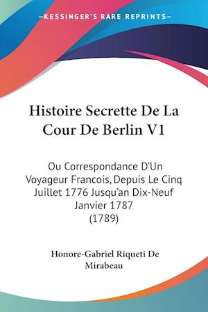 Cover for Honore-Gabriel Riqueti De Mirabeau · Histoire Secrette De La Cour De Berlin V1 (Paperback Book) (2009)