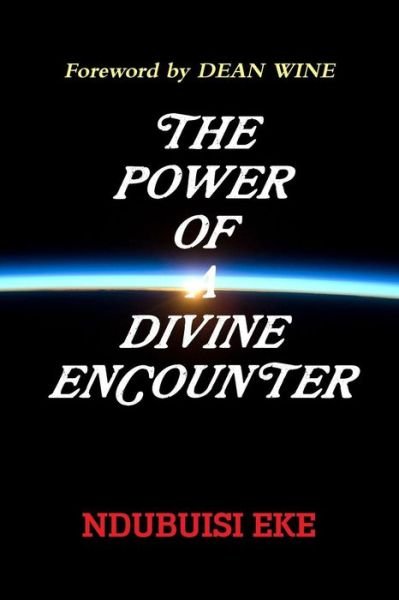 Cover for Ndubuisi Eke · The Power of a Divine Encounter (Paperback Book) (2011)