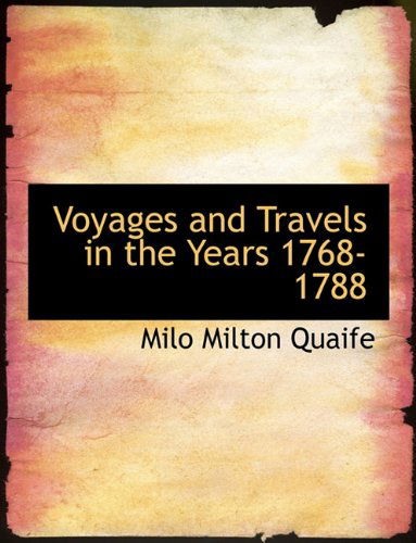 Cover for Milo Milton Quaife · Voyages and Travels in the Years 1768-1788 (Paperback Book) (2010)