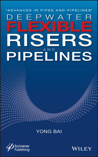 Cover for Bai, Yong (Zhejiang University, China) · Deepwater Flexible Risers and Pipelines (Hardcover bog) (2021)