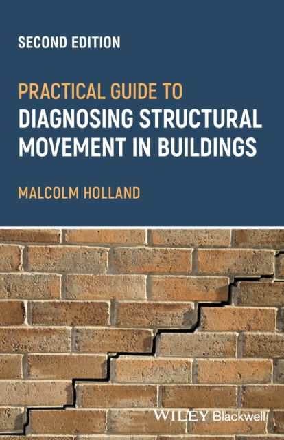 Cover for Holland, Malcolm (Chartered Building Surveyor, Countrywide Surveyors) · Practical Guide to Diagnosing Structural Movement in Buildings (Paperback Book) (2023)