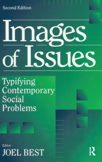 Cover for Joel Best · Images of Issues: Typifying Contemporary Social Problems - Social Problems &amp; Social Issues (Hardcover Book) (2017)