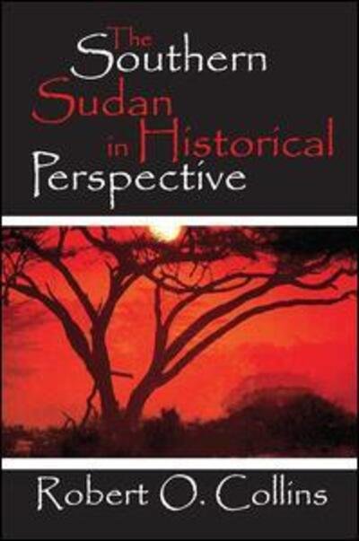 Cover for Robert O. Collins · The Southern Sudan in Historical Perspective (Inbunden Bok) (2017)