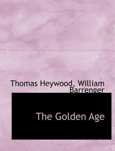 Cover for Thomas Heywood · The Golden Age (Pocketbok) (2010)