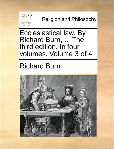 Cover for Richard Burn · Ecclesiastical Law. by Richard Burn, ... the Third Edition. in Four Volumes. Volume 3 of 4 (Paperback Book) (2010)