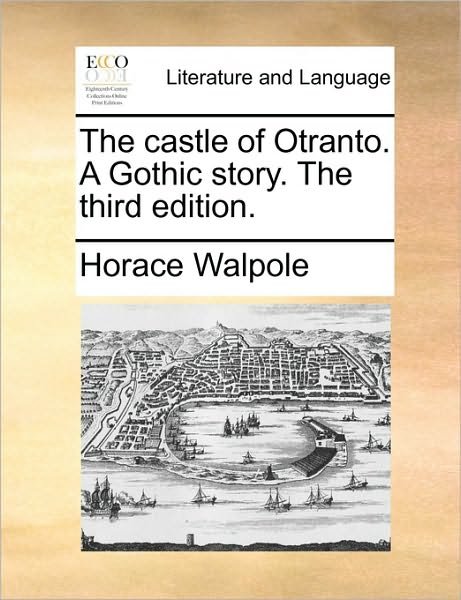 Cover for Horace Walpole · The Castle of Otranto. a Gothic Story. the Third Edition. (Paperback Book) (2010)