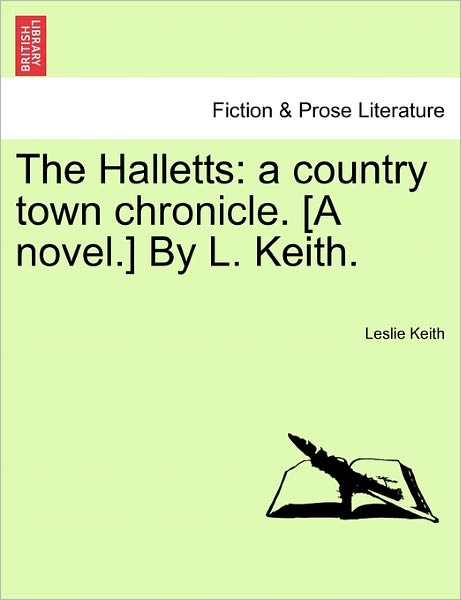 Cover for Leslie Keith · The Halletts: a Country Town Chronicle. [a Novel.] by L. Keith. (Paperback Bog) (2011)