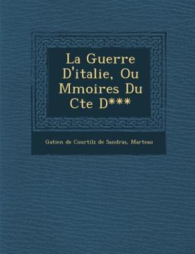 Cover for Marteau · La Guerre D'italie, Ou M Moires Du Cte D*** (Paperback Book) (2012)