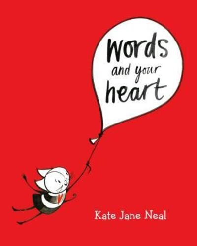 Words and Your Heart - Kate Jane Neal - Książki - Feiwel & Friends - 9781250168726 - 26 grudnia 2017