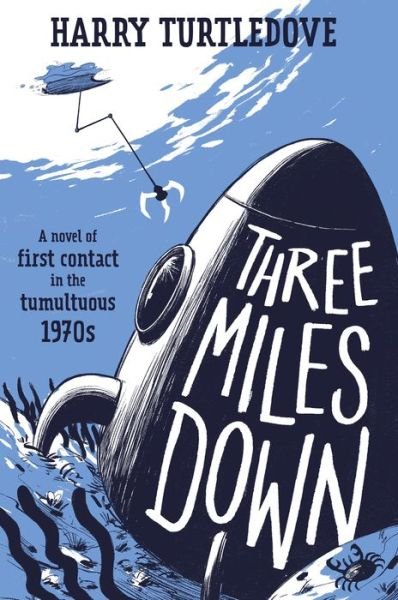 Cover for Harry Turtledove · Three Miles Down (Hardcover Book) (2022)