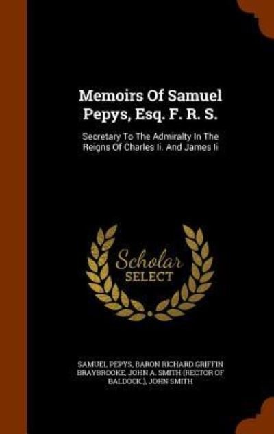 Cover for Samuel Pepys · Memoirs of Samuel Pepys, Esq. F. R. S. (Hardcover Book) (2015)