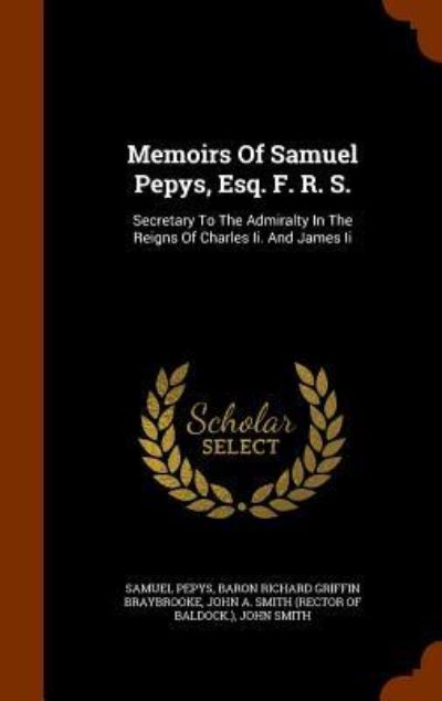 Memoirs of Samuel Pepys, Esq. F. R. S. - Samuel Pepys - Böcker - Arkose Press - 9781345381726 - 25 oktober 2015