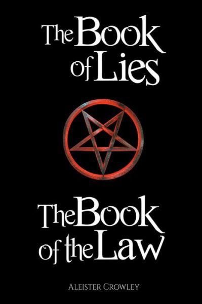 The Book of the Law and the Book of Lies - Aleister Crowley - Livros - Lulu.com - 9781365529726 - 12 de novembro de 2016