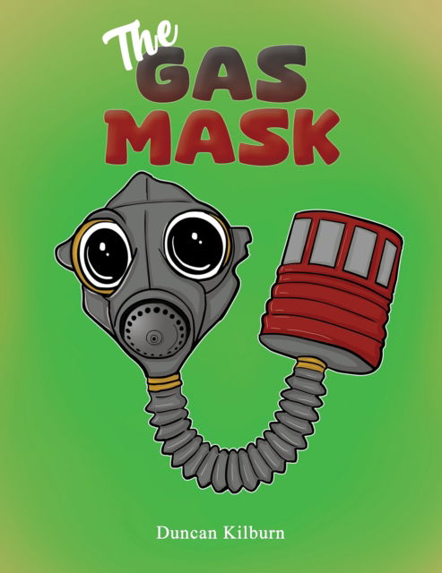 Cover for Duncan Kilburn · The Gas Mask (Paperback Book) (2024)