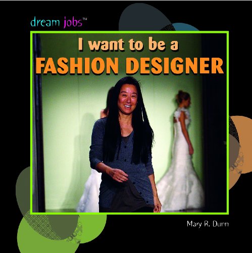 Cover for Mary R. Dunn · I Want to Be a Fashion Designer (Dream Jobs) (Hardcover Book) (2008)