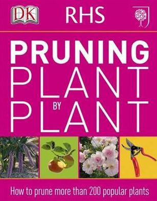 Cover for Dk · RHS Pruning Plant by Plant: How to Prune more than 200 Popular Plants (Taschenbuch) (2012)