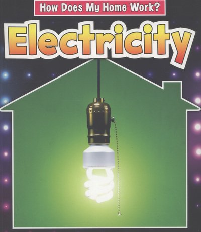 Cover for Chris Oxlade · Electricity - How Does My Home Work? (Paperback Bog) (2013)