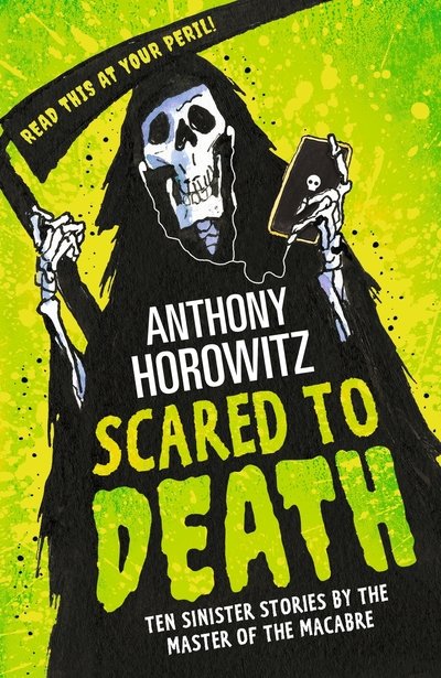 Cover for Anthony Horowitz · Scared to Death: Ten Sinister Stories by the Master of the Macabre (Pocketbok) (2018)