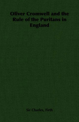 Cover for Charles Harding Firth · Oliver Cromwell and the Rule of the Puritans in England (Paperback Book) (2006)