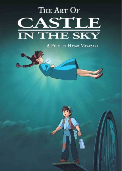 Cover for Hayao Miyazaki · The Art of Castle in the Sky - The Art of Castle in the Sky (Innbunden bok) (2016)