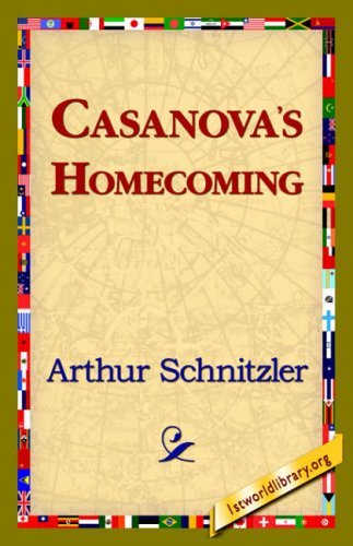 Casanova's Homecoming - Arthur Schnitzler - Books - 1st World Library - Literary Society - 9781421821726 - August 1, 2006