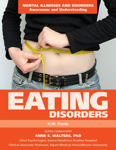 Cover for H.W. Poole · Eating Disorders - Mental Illnesses and Disorders: Awareness and Understanding (Hardcover Book) (2015)