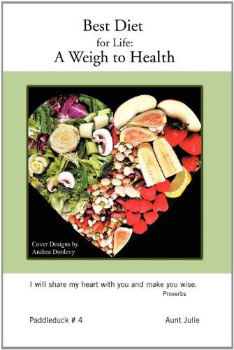 Aunt Julie · Best Diet for Life: a Weigh to Health: Paddleduck # 4 (Paperback Book) (2011)