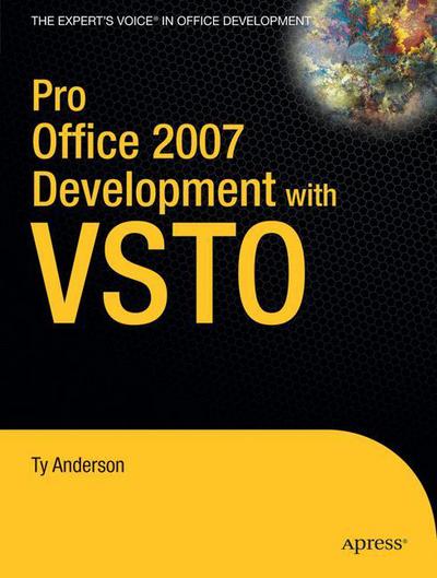 Pro Office 2007 Development with VSTO - Ty Anderson - Böcker - Springer-Verlag Berlin and Heidelberg Gm - 9781430210726 - 21 november 2008