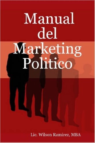 Manual Del Marketing Politico - Mba Lic Wilson Ramirez - Books - Lulu.com - 9781430319726 - February 28, 2007