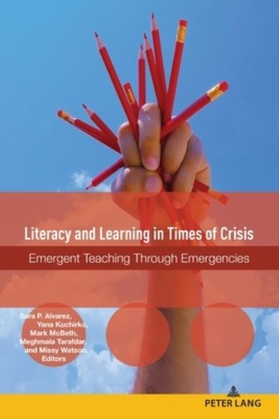 Literacy and Learning in Times of Crisis: Emergent Teaching Through Emergencies - Studies in Composition and Rhetoric - Alice S Horning - Books - Peter Lang Publishing Inc - 9781433194726 - June 28, 2022