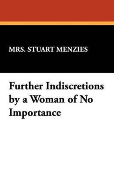 Cover for Mrs Stuart Menzies · Further Indiscretions by a Woman of No Importance (Paperback Book) (2024)