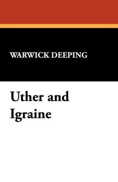 Cover for Warwick Deeping · Uther and Igraine (Paperback Book) (2008)