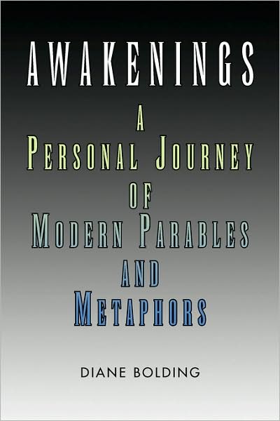Cover for Diane Bolding · Awakenings: a Personal Journey of Modern Parables and Metaphors (Paperback Book) (2008)
