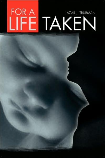 Cover for Lazar J. Trubman · For a Life Taken (Pocketbok) (2009)