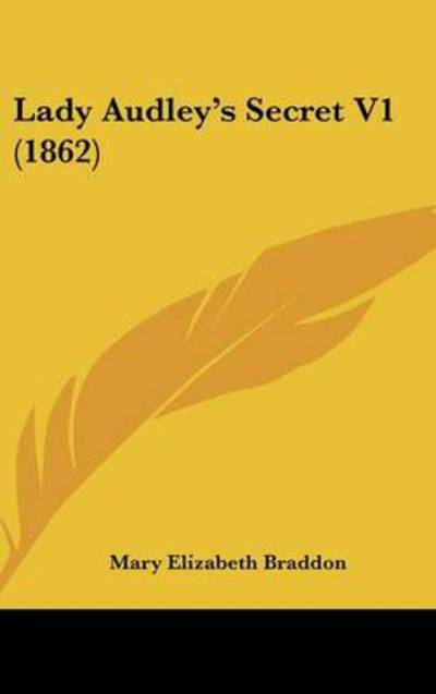 Cover for Mary Elizabeth Braddon · Lady Audley's Secret V1 (1862) (Hardcover Book) (2008)