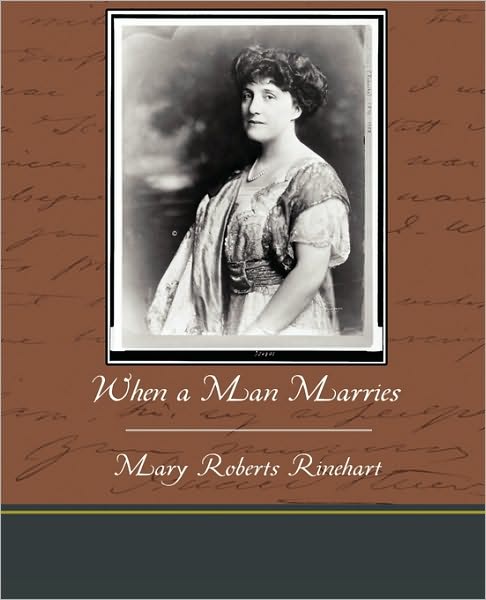 When a Man Marries - Mary Roberts Rinehart - Books - Book Jungle - 9781438537726 - March 9, 2010