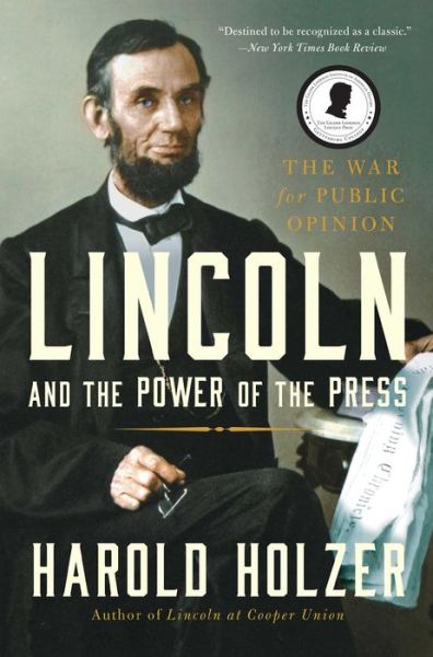 Cover for Harold Holzer · Lincoln and the Power of the Press: The War for Public Opinion (Paperback Book) (2015)