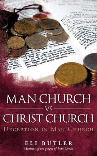 Cover for Eli Butler · Man Church vs Christ Church: Deception in Man Church. (Paperback Bog) (2009)