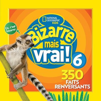 Cover for National Geographic Kids · National Geographic Kids: Bizarre Mais Vrai! 6 (Taschenbuch) (2022)