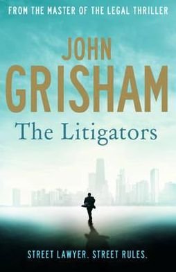 Cover for John Grisham · The Litigators: The blockbuster bestselling legal thriller from John Grisham (Taschenbuch) (2012)