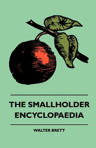 Cover for Walter Brett · The Smallholder Encyclopaedia (Taschenbuch) (2010)