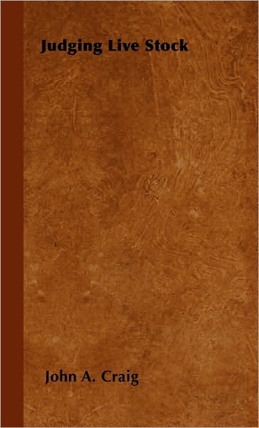 Judging Live Stock - John A. Craig - Books - Read Books - 9781446501726 - October 15, 2000