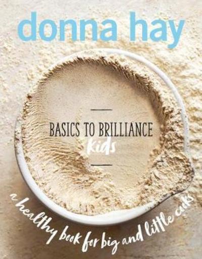 Cover for Donna Hay · Basics to Brilliance Kids (Hardcover Book) (2018)