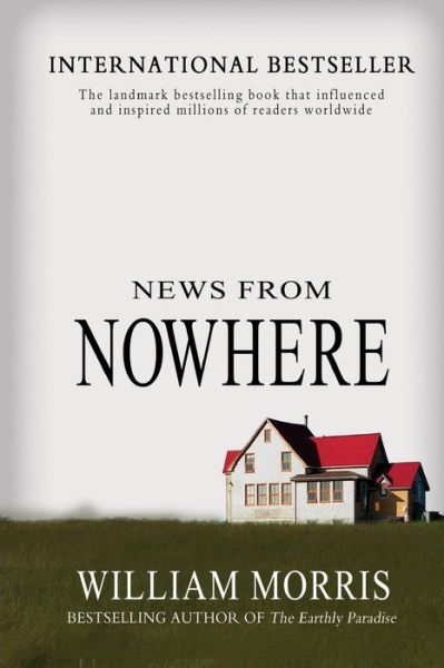 News From Nowhere - William Morris - Books - Createspace Independent Publishing Platf - 9781461195726 - May 18, 2011