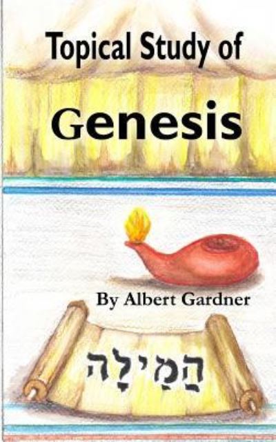 Cover for Albert Gardner · A Topical Study of Genesis (Paperback Book) (2013)