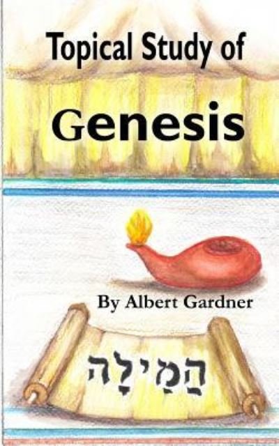 Cover for Albert Gardner · A Topical Study of Genesis (Taschenbuch) (2013)