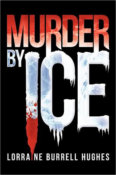 Cover for Lorraine Burrell Hughes · Murder by Ice (Paperback Book) (2012)