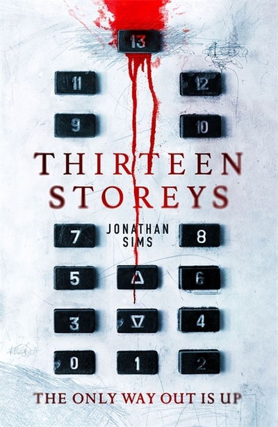 Cover for Jonathan Sims · Thirteen Storeys (Hardcover Book) (2020)